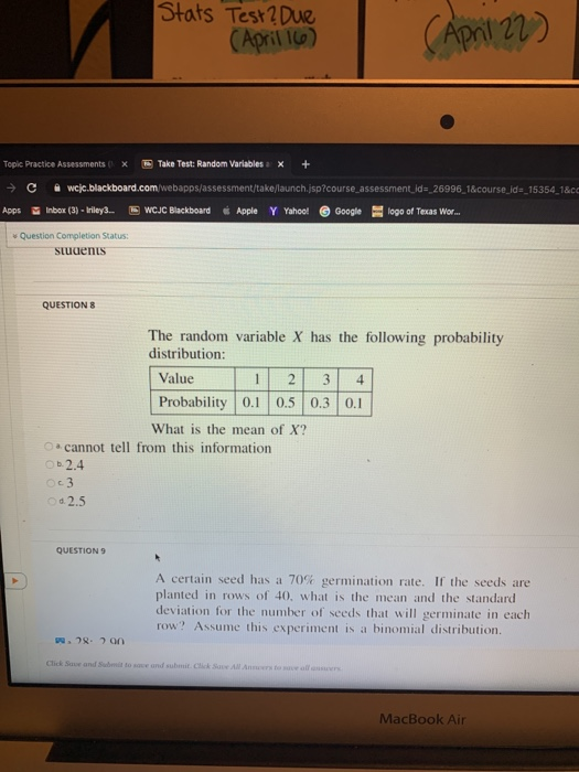 Stats Test? Due (April 16) ( April 22) Tople Practice Assements X Take Test: Random Variables x + > C A w cic blackboard.com
