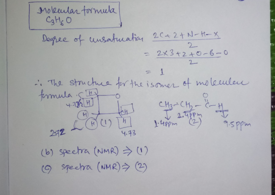 Molecular formula C₂ H₂O Degree of unsaturation 20+2 +N-H-X - 2x3+2+0-6-0 The structure for the isomer of moleculen formula S