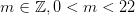 m\in\mathbb Z,0< m<22