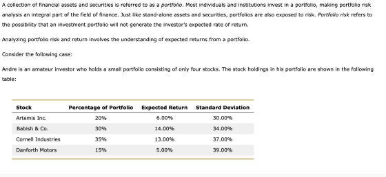 A collection of financial assets and securities is referred to as a portfolio. Most individuals and institutions invest in a
