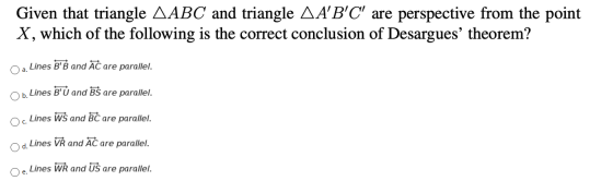 Given that triangle AABC and triangle AABC are perspective from the point X, which of the following is the correct conclus