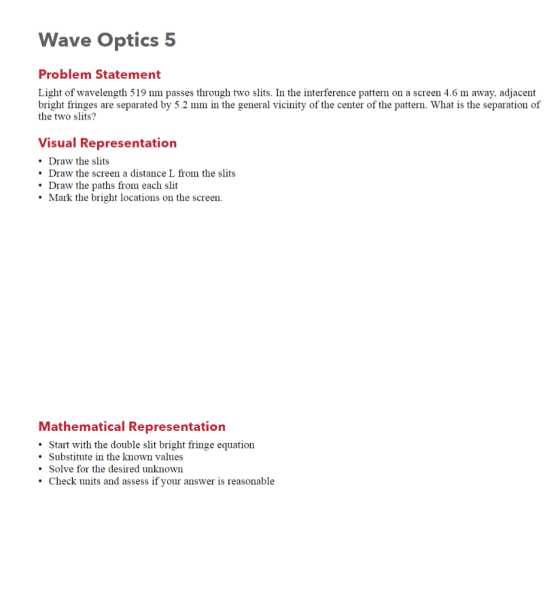 Wave Optics 5 Problem Statement Light of wavelength 519 nm passes through two slits. In the interference pattern on a screen