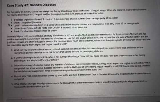 Case Study #2: Donnas Diabetes For the past 2 or 3 years, Donna has always had fasting blood sugar levels in the 100-120 mg/