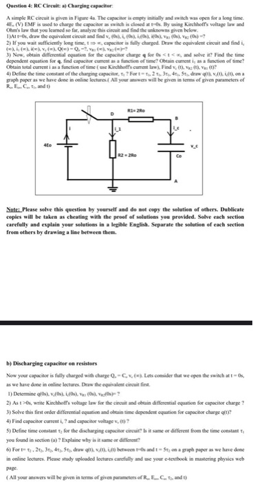 Question 4: RC Circuit: a) Charging capaciter T Asimple RC circuit is given in F rea. The capacitiemy ally and with was open