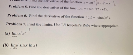 the derivative of the function y - tan-(x-v1+x? ). Problem 5. Find the derivative of the function y = sin(2x+1). Problem 6. F