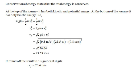 Conservation of energy states that the total energy is conserved. At the top of the journey it has both kinetic and potential