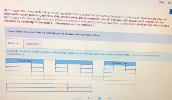 (1) Compute the direct materials price and quantity variances and classify each as favorable or unfavorable. (Indicate the ef