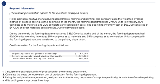 Required information [The following information applies to the questions displayed below.) Fields Company has two manufacturi