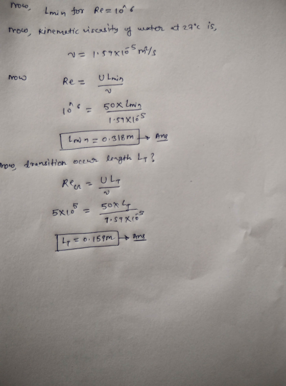 now, Imin for Rea 106 now, kinematic riscasity of water at 27°c is, v=11598105 m/s mow Re- Ulmin 10 500 lmin 1-57X16S min 0.3