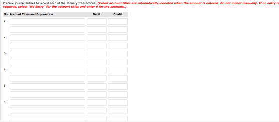 Prepare journal entries to record each of the January transactions. (Credit account titles are automatically indented when th