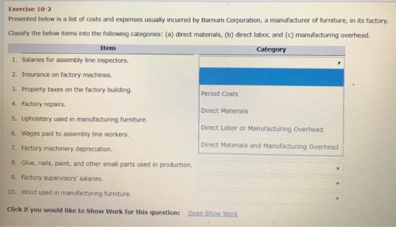 Exercise 10-2 Presented below is a list of costs and expenses usually incurred by Barnum Corporation, a manufacturer of furni