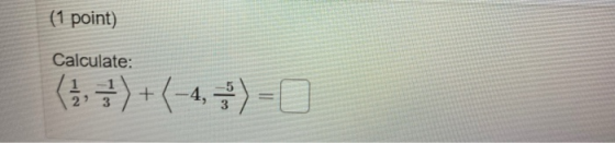 (1 point) Calculate: + 2