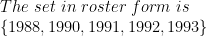 The set in roster form is 1988, 1990, 1991, 1992, 1993