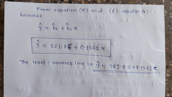 From equation (5) and (6) equation (4) becomes ŷ tb, x Son bot co y = 261.00+ 0.1261 x The least - o quares line is ŷ - 261.0