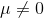 \mu\neq 0