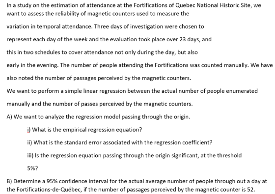 In a study on the estimation of attendance at the Fortifications of Quebec National Historic Site, we want to assess the reli