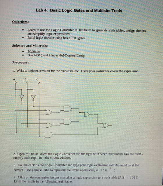 Lab 4: Basic Logic Gates and Multisim Tools Objectives: • Learn to use the Logic Converter in Multisim to generate truth tabl
