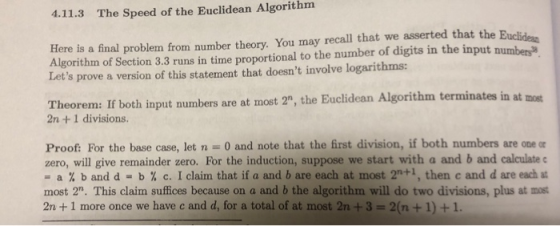 4.11.3 The Speed of the Euclidean Algorithm Here is a final problem from number theory. You may recall that we asserted that