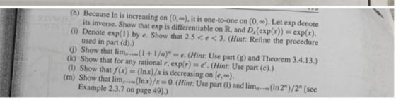 h) Because In is increasing on (0,o), it is one-to-one on (0,). Let exp denote its inverse. Show that exp is differentiable o