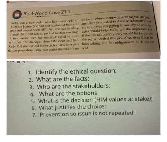 Real-World Case 21.1 Kelly was a new coder who had never held an so the reimbursement would be higher. The man HIM job before