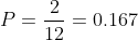 P=\frac{2}{12}=0.167