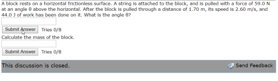 A block rests on a horizontal frictionless surface. A string is attached to the block, and is pulled with a force of 59.0 N a