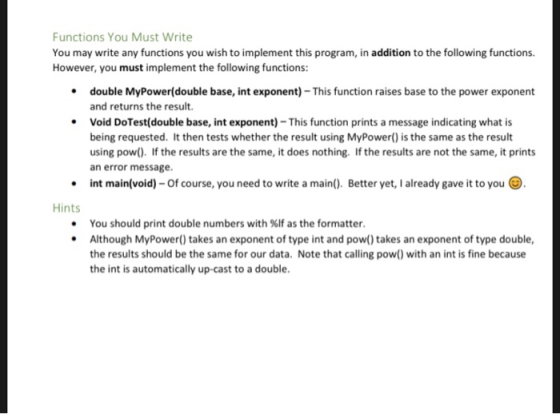 Functions You Must Write You may write any functions you wish to implement this program, in addition to the following functio