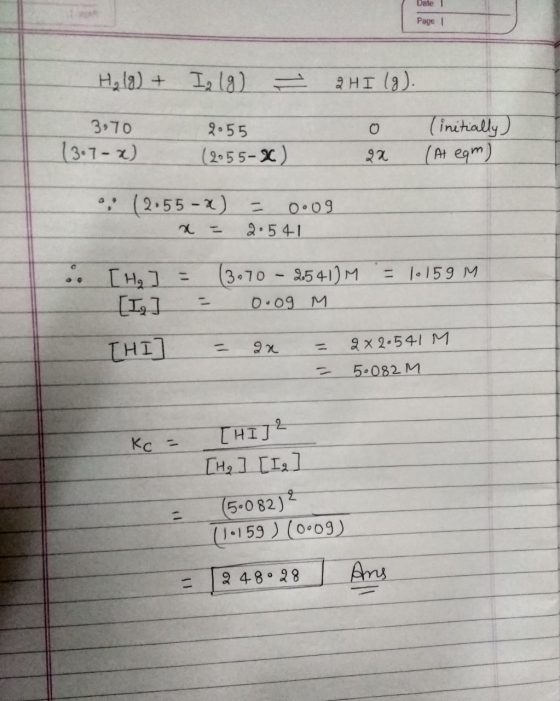 Date Page 1 H₂(g) + Ialg) - 2 HI 19). 3.70 (3.7-x) 2.55 (2055-X) 0 2x (initially) (At eam) 9, (2.55 - x) a = = 009 2.541 = 1.