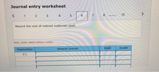 Journal entry worksheet < 1 2 3 4 Record the cost of indirect materials used. Note: Enter debits before credits. General Jour