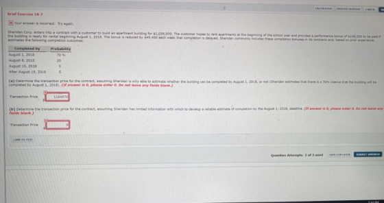 Brief Exercise 15-7 Your answer is incorrect. Try again. Sheridan Corp. anters into a contract with a customer to build an ap