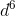 d^{6}