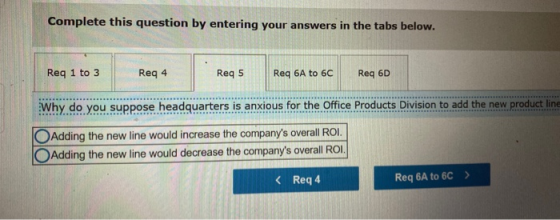Complete this question by entering your answers in the tabs below. Req 1 to 3 Req 4 Req 5 Req 6A to 6C Req 6D Why do you supp