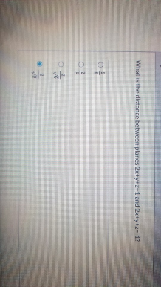 What is the distance between planes 2x+y+z=1 and 2x+y+z=-1? O를 00 | VE