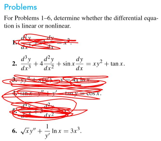 Problems For Problems 1-6, determine whether the differential equa- tion is linear or nonlinear. d3 y day +4 2. dy + sin x dx