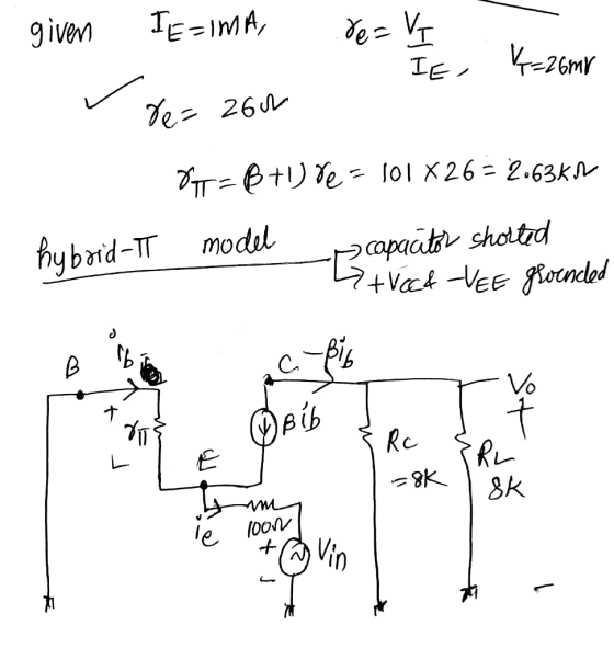 given IE=IMA, re- 17 - K= 26MN v des 266 DT=8+1) re = 101 X26= 2.63km hubrid-T model capacitor shorted Buvccd Vee gloended B