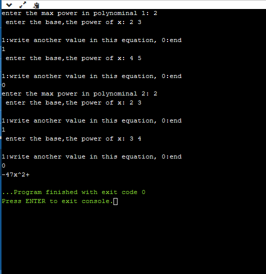 enter the max power in polynominal 1: 2 enter the base, the power of x: 2 3 1:write another value in this equation, 0:end, en