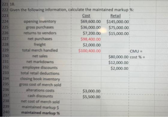 Cost 227 221 18. 222 Given the following information, calculate the maintained markup %: 223 Retail 224 opening inventory $69