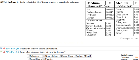 (20%) Problem l: Light reflected at 55.6° from a window is completely polarized. Medium Gasses at 0C, 1 atm Medium Solids at