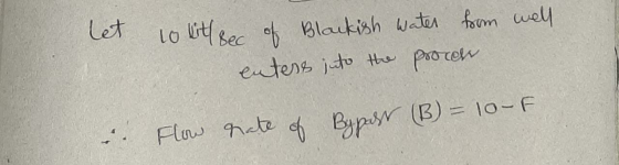 let 10 bith Bec of Blackish water from well enters juto the process Flow rate o Byper (B) = 10-F