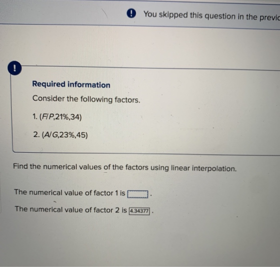 O You skipped this question in the previc Required information Consider the following factors. 1. (FIP,21%,34) 2. (AIG,23%,45