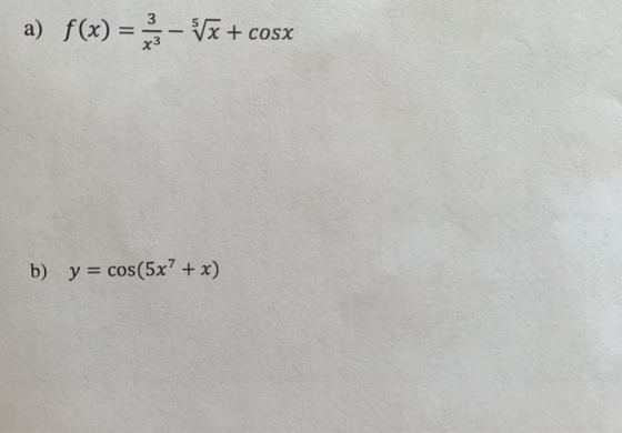 a) f(x) = . - Vx+cosx b) y = cos(5x? + x)