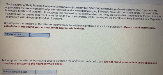 The treasurer of Kelly Bottling Company (a corporation) currently has $340,000 invested in preferred stock yielding 6 percent