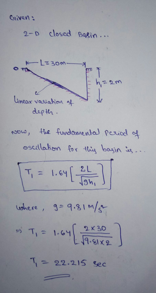 Caiven 2-D closed Bagin.. li 악、 J near vali ation dupth noow, the fundamen Period M/ レ 2 X 30 9.81x 9 T22.215 sec