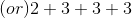 (or)2+3+3+3