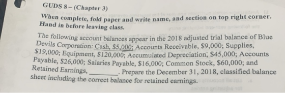 GUDS 8 - (Chapter 3) complete, fold paper and write name, and section on top right corner. Hand in before leaving class. foll