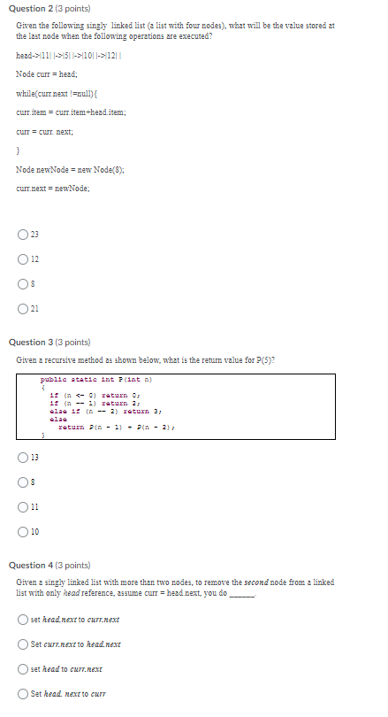 Question 2 (3 points) Given the following singly linked list (a list with four nodes), what will be the value stored at the l