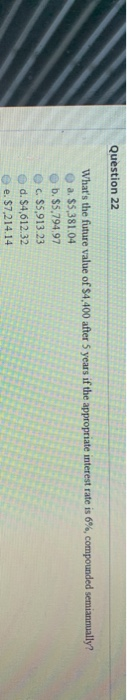 Question 22 Whats the future value of $4.400 after 5 years if the appropriate interest rate is 6%, compounded semiannually?