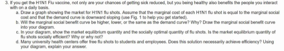 3. If you get the H1N1 Flu vaccine, not only are your chances of getting sick reduced, but you being healthy also benefits th