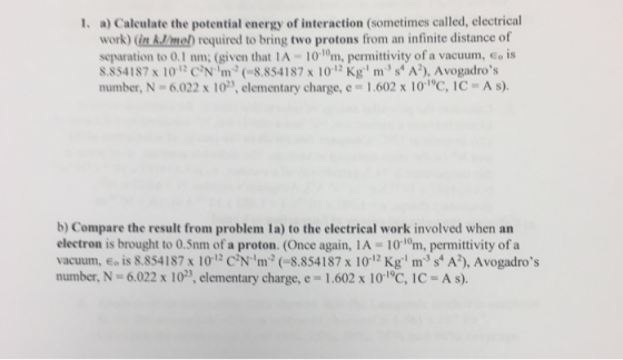 1. a) Caleulate the potential energy of interaction (sometimes called, electrical work) Gin Ad.imel) required to bring two pr