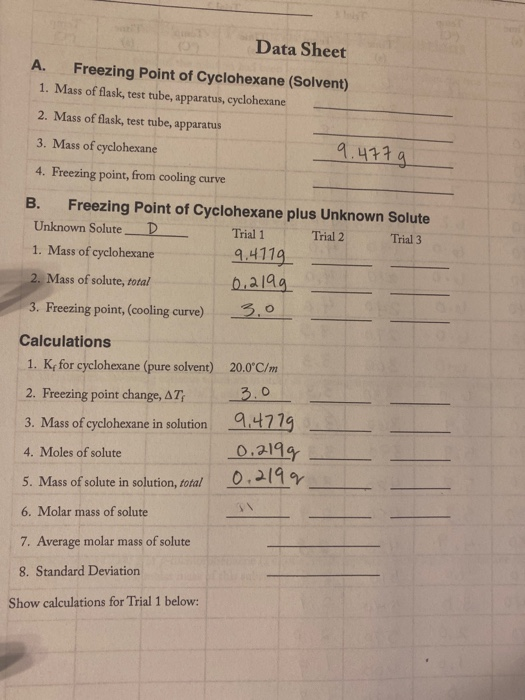 Data Sheet A. Freezing Point of Cyclohexane (Solvent) 1. Mass of flask, test tube, apparatus, cyclohexane 2. Mass of flask, t